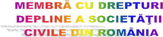 MEMBRĂ CU DREPTURI 
DEPLINE A SOCIETĂŢII 
CIVILE DIN ROM�NIA
