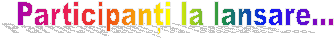 Participanți la lansare...