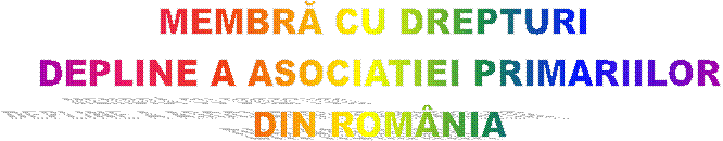 MEMBRĂ CU DREPTURI 
DEPLINE A ASOCIATIEI PRIMARIILOR
DIN ROM�NIA
