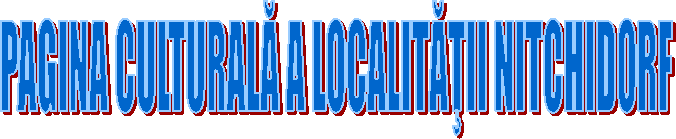 PAGINA CULTURALĂ A LOCALITĂŢII NITCHIDORF