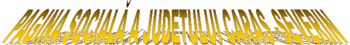 PAGINA SOCIALĂ A JUDETULUI CARAS -SEVERIN