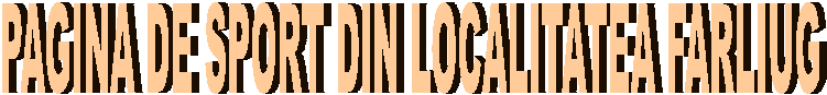 PAGINA DE SPORT DIN LOCALITATEA FARLIUG