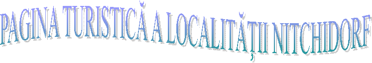 PAGINA TURISTICĂ A LOCALITĂŢII NITCHIDORF