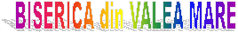 BISERICA din VALEA MARE
